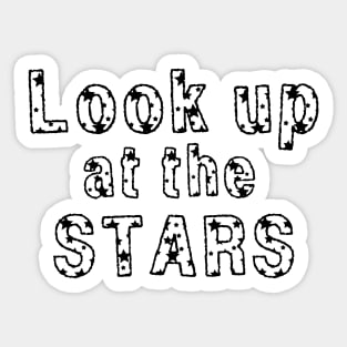 Look up at the stars 6 Sticker